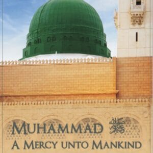 Muhammad S.A.W A Mercy Unto Mankind